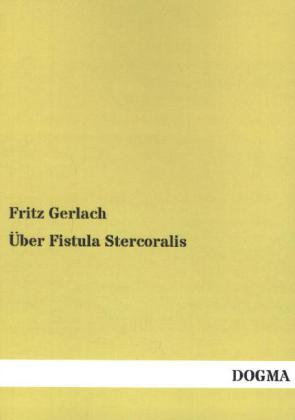 Über Fistula Stercoralis