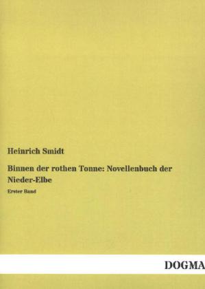 Binnen der rothen Tonne: Novellenbuch der Nieder-Elbe: Erster Band