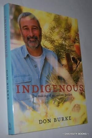 INDIGENOUS : The Making of a Native Garden