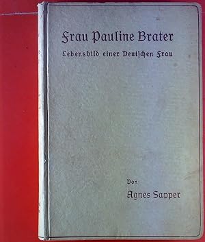 Bild des Verkufers fr Frau Pauline Brater. Lebensbild einer Deutschen Frau. zum Verkauf von biblion2