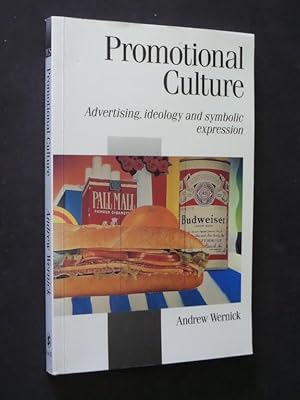 Promotional Culture: Advertising,ideology and symbolic expression