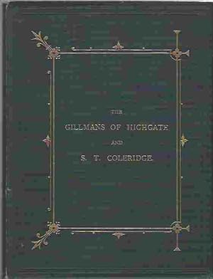Seller image for The Gillmans of Highgate with letters from Samuel Taylor Coleridge, & c., illustrated with views and portraits, being a chapter from the history of the Gillman family. With a preface by H. B. Wheatley for sale by Walden Books