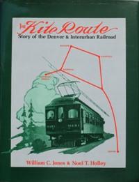 The Kite Route : Story of the Denver & Interurban Railroad