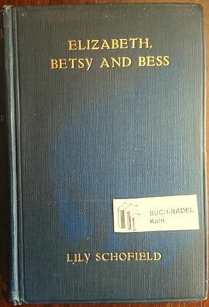 Bild des Verkufers fr Elizabeth, Betsy and Bess.' zum Verkauf von buch-radel