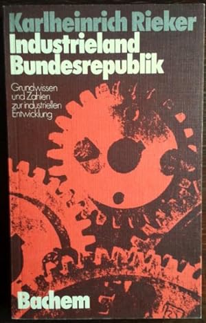 Seller image for Industrieland Bundesrepublik. Grundwissen und Zahlen zur industriellen Entwicklung. for sale by buch-radel