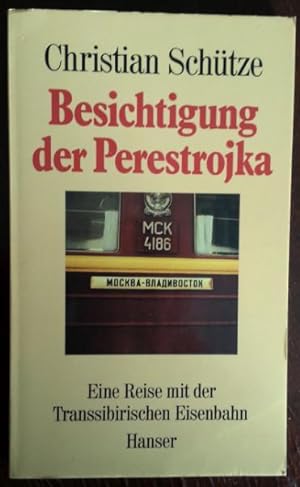 Seller image for Besichtigung der Perestrojka. Eine Reise mit der Transsibirischen Eisenbahn. for sale by buch-radel