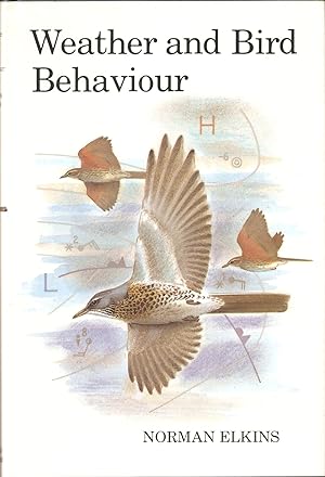Bild des Verkufers fr WEATHER AND BIRD BEHAVIOUR. By Norman Elkins. zum Verkauf von Coch-y-Bonddu Books Ltd