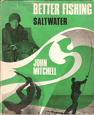 Seller image for BETTER FISHING: SALTWATER. By John Mitchell. for sale by Coch-y-Bonddu Books Ltd