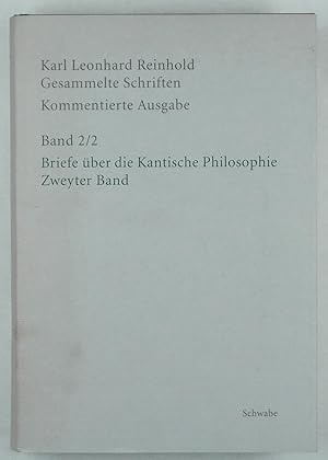 Bild des Verkufers fr Gesammelte Schriften. Kommentierte Ausgabe. Band 2/2. Briefe ber die Kantische Philosophie. Zweyter Band. Herausgegeben von Martin Bondeli. zum Verkauf von Daniel Thierstein