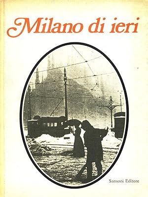 Imagen del vendedor de Milano di ieri a la venta por Librodifaccia