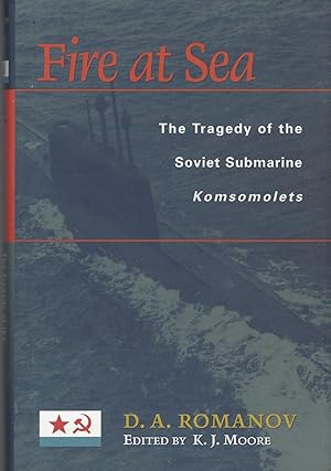 Fire At Sea: The Tragedy Of The Soviet Submarine Komsomolets