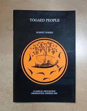 Togaed People (Classical Association Presidential Address 2008)