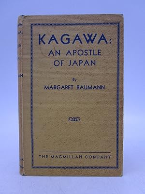 Immagine del venditore per Kagawa: An Apostle of Japan (First Edition) venduto da Shelley and Son Books (IOBA)