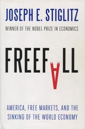 Bild des Verkufers fr Freefall: America, Free Markets, And The Sinking Of The World Economy zum Verkauf von Kenneth A. Himber