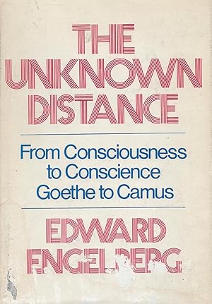 The Unknown Distance: From Consciousness to Conscience, Goethe to Canus.