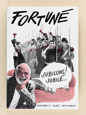 Fortuné. Jubilons ! Jubilé. [ Livre dédicacé par l'auteur ]