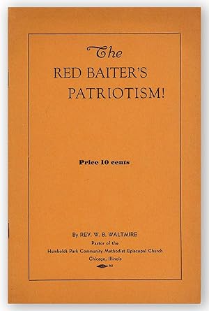 The Red Baiter's Patriotism! [cover title]