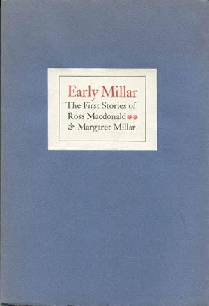 Imagen del vendedor de EARLY MILLAR. THE FIRST STORIES OF ROSS MACDONALD & MARGARET MILLAR. a la venta por BUCKINGHAM BOOKS, ABAA, ILAB, IOBA