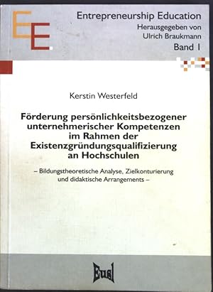 Seller image for Frderung persnlichkeitsbezogener unternehmerischer Kompetenzen im Rahmen der Existenzgrndungsqualifizierung an Hochschulen : bildungstheoretische Analyse, Zielkonturierung und didaktische Arrangements. Entrepreneurship Education, Band 1; for sale by books4less (Versandantiquariat Petra Gros GmbH & Co. KG)