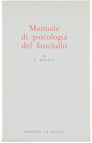 Image du vendeur pour MANUALE DI PSICOLOGIA DEL FANCIULLO.: mis en vente par Bergoglio Libri d'Epoca