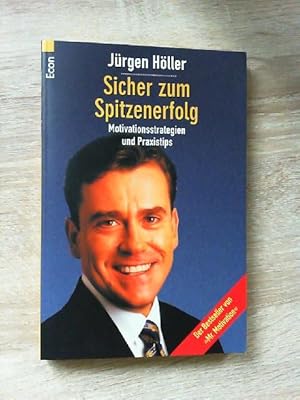 Sicher zum Spitzenerfolg : Motivationsstrategienund Praxistips