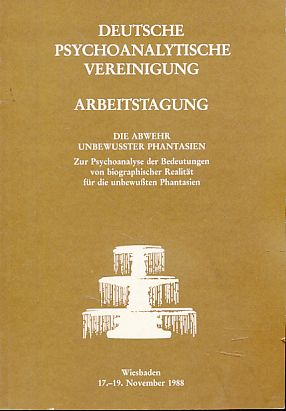 Bild des Verkufers fr Die Abwehr unbewusster Phantasien. Zur Psychoanalyse der Bedeutungen von biographischer Realitt fr die unbewuten Phantasien. Arbeitstagung der Deutschen Psychoanalytischen Vereinigung in Wiesbaden vom 17.-19. November 1988. zum Verkauf von Fundus-Online GbR Borkert Schwarz Zerfa