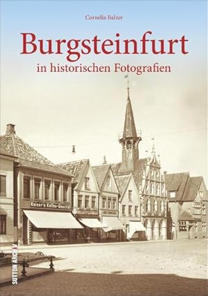 Imagen del vendedor de Burgsteinfurt in alten Fotografien a la venta por AHA-BUCH GmbH