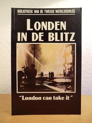 Londen in de Blitz. "London can take it!" (Bibliotheek van de Tweede Wereldoorlog)