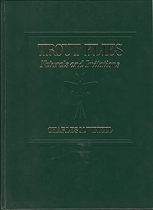 Seller image for TROUT FLIES: NATURALS AND IMITATIONS. By Charles M. Wetzel. for sale by Coch-y-Bonddu Books Ltd