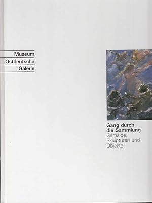 Seller image for Gang durch die Sammlung. Museum Ostdeutsche Galerie / bearb. von unter Mitarb. von Andreas Blhm und Brigitte Hausmann for sale by Licus Media