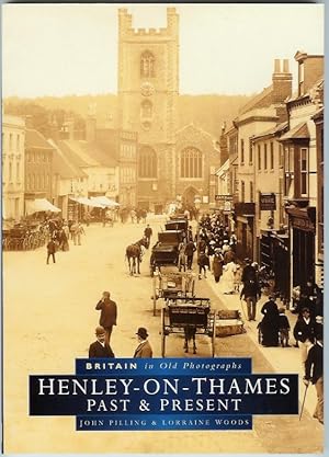 Henley-on-Thames Past & Present (Britain in Old Photographs)