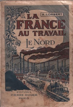 Imagen del vendedor de La france au travail / le nord a la venta por librairie philippe arnaiz