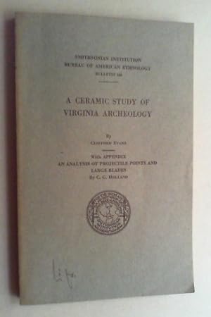 A ceramic study of Virginia archeology. With appendix An analysis of projectile points and large ...