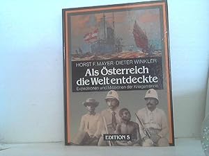 Als Österreich die Welt entdeckte. - Expeditionen und Missionen der Kriegsmarine.