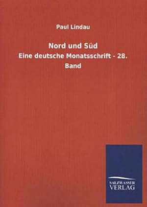Seller image for Nord und Sd: Eine deutsche Monatsschrift - 28. Band for sale by Versandbuchhandlung Kisch & Co.