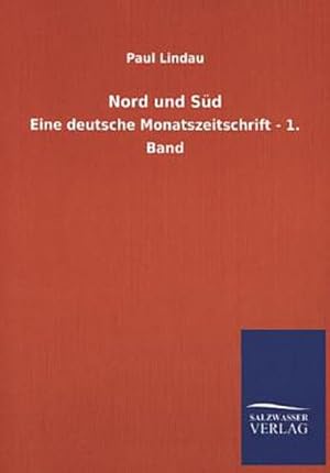 Immagine del venditore per Nord und Sd: Eine deutsche Monatszeitschrift - 1. Band venduto da Versandbuchhandlung Kisch & Co.