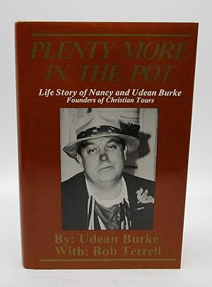 Plenty More in the Pot: The Story of Nancy and Udean Burke and how they founded Christian Tours (...