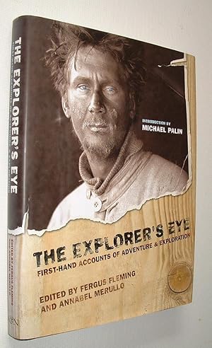 The Explorer's Eye First-Hand Accounts of Adventure & Exploration