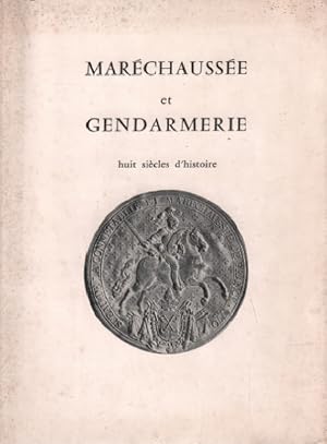Maréchaussée et gendarmerie / huit siècles d'histoire