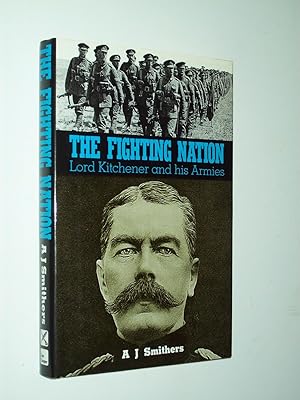 Bild des Verkufers fr The Fighting Nation: Lord Kitchener and his Armies zum Verkauf von Rodney Rogers