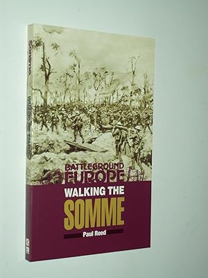 Seller image for Walking The Somme: A Walker's Guide to the 1916 Somme Battlefields (Battleground Europe) for sale by Rodney Rogers
