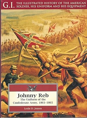 Johnny Reb: The Uniform Of The Confederate Army, 1861-1865 ** Signed **