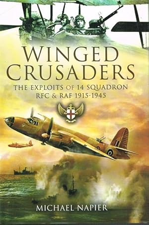 Immagine del venditore per WINGED CRUSADERS : THE EXPLOITS OF 14 SQUADRON RFC & RAF 1915-1945 venduto da Paul Meekins Military & History Books