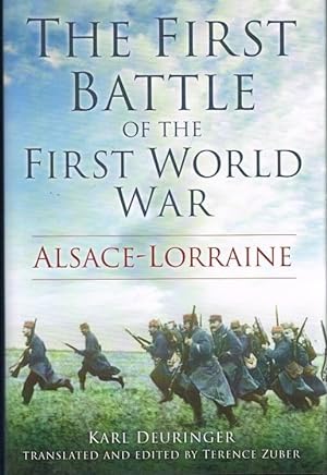 Imagen del vendedor de THE FIRST BATTLE OF THE FIRST WORLD WAR : ALSACE-LORRAINE a la venta por Paul Meekins Military & History Books