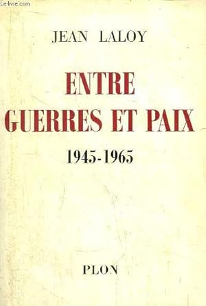 Bild des Verkufers fr ENTRE GUERRES ET PAIX 1945-1965 zum Verkauf von Le-Livre