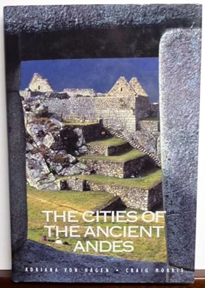 Imagen del vendedor de THE CITIES OF THE ANCIENT ANDES a la venta por RON RAMSWICK BOOKS, IOBA