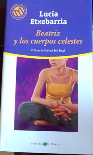 Imagen del vendedor de BEATRIZ Y LOS CUERPOS CELESTES. a la venta por Libreria Lopez de Araujo