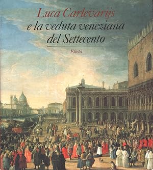 Imagen del vendedor de Luca Carlevarijs e la veduta veneziana del Settecento. [Ausstellungskatalog Palazzo della Ragione, Padua, Italien, 25 settembre - 26 dicembre 1994] a la venta por Roland Antiquariat UG haftungsbeschrnkt