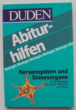 Bild des Verkufers fr Duden Abiturhilfen: Nervensystem und Sinnesorgane. 12./13. Schuljahr. Training fr Klausuren und Abitur. zum Verkauf von Der Buchfreund