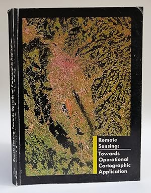 Seller image for Remote Sensing: Towards Operational Cartographic Application. Proceedings of the Willi Nordberg Symposium 1987 held in Graz, Austria, 7-9 September 1987. With b/w-figures and 4 enclosed maps for sale by Der Buchfreund